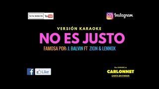 No es Justo - J Balvin Ft Zion & Lennon (Karaoke)