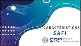 16. Soluciones SAFI - Características SAFI ERP