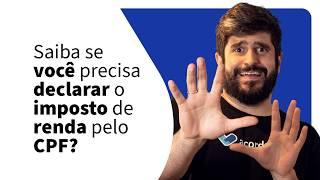 Como Saber Se Preciso Declarar Imposto de Renda pelo CPF? Descubra Agora! - Acordo Certo