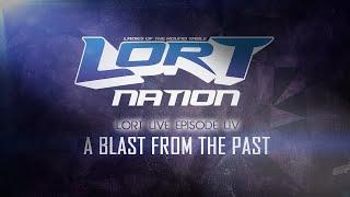 LORT Live - Ep 54 - A Blast from the Past