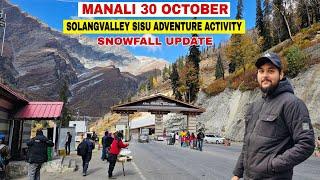 Manali Today Solangvalley adventure activity || Atal Tunnel, koksar, sisu latest video