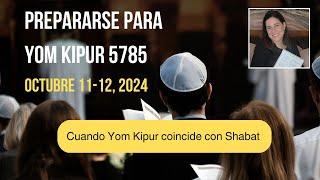 2024 Prepararse para YOM KIPUR que coincide con SHABAT - Que hacer en el Dia del Perdon 5785