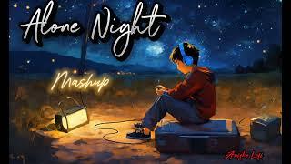 Alone Night -24 Mash-up |  Lofi | Bollywood Songs  | Anisha Lofi