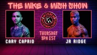 The Mike & Mish Show ep 53: Cary Caprio and JR Ridge