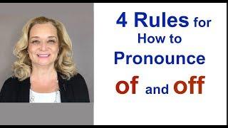 4 Rules for How to Pronounce "OF" and "OFF"