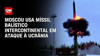 Moscou usa míssil balístico intercontinental em ataque à Ucrânia | CNN NOVO DIA