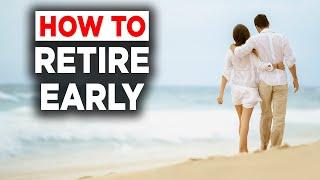 Top 4 Tips To Retire Early | A Complete Guide To An Early Retirement