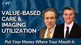 Put Your Money Where Your Mouth Is: Value-Based Care & Imaging Utilization