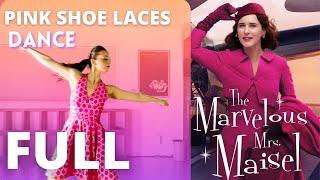 MARVELOUS MRS. MAISEL | Dance | Pink Shoe Laces