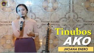 TINUBOS AKO (ORIGINAL) I Jhoana Enero