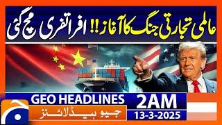 Trump Starts Trade War with Tariffs on Canada & China - Headlines Geo News 2 AM (13th March 2025)