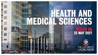 Health HQ 2021: Health and Medical Sciences | THE UNIVERSITY OF ADELAIDE