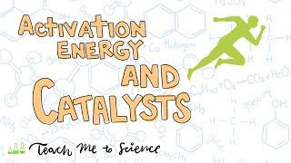 Activation Energy and Catalysts