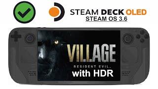 Resident Evil Village with HDR on Steam Deck OLED with Steam OS 3.6