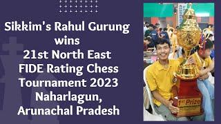 Sikkim's Rahul Gurung  wins 21st North East FIDE Rating Chess Tournament 2023