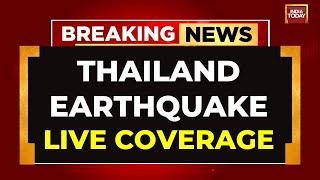 Thailand Earthquake Live Updates | Bangkok In Earthquake | Earthquake Jolts Bangkok | India Today