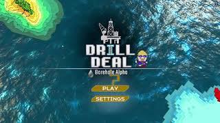 Drill Deal - Let's Try! Borehole Alpha Game-play - (There are pirates!!)