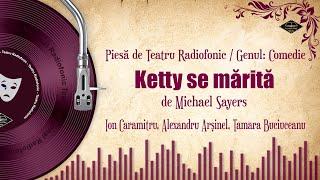 Ketty se mărită - Michael Sayers | Teatru pe Vinil