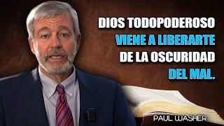 Paul Washer en Español - Deja Que Dios Todopoderoso Te Salve de la Oscuridad del Mal.