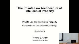 The Private Law Architecture of Intellectual Property: Professor Henry E. Smith