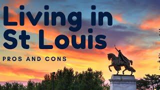 Living in St Louis | Pros and Cons