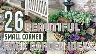 26 Beautiful Small Corner Rock Garden Ideas