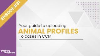 Doobert Webinars - Episode 31: Your Guide to Uploading Animal Profiles to Cases