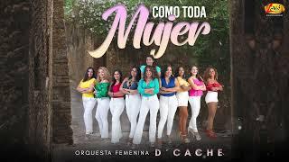 Orquesta Femenina D'Caché - Como Toda Mujer (Audio Oficial)