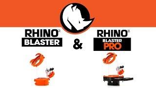 Rhino® Blaster & Rhino® Blaster Pro