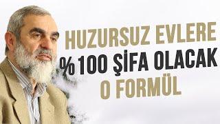 HUZURSUZ EVLERE %100 ŞİFA OLACAK O FORMÜL | Nureddin Yıldız