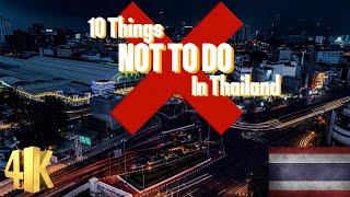 What NOT to Do in Thailand to Avoid Trouble! [4K!]