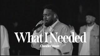 What I Needed  | Chandler Moore | Live In Los Angeles (Official Music Video)