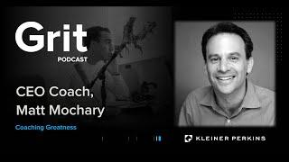 Grit Podcast - CEO Coach & Founder, Matt Mochary