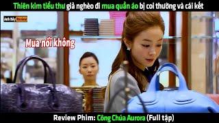 Thiên kim tiểu thư giả nghèo đi mua quần áo bị coi thường và cái kết - Review phim hàn