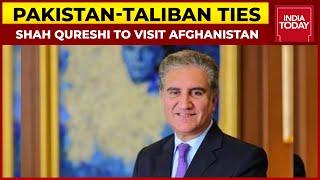 Pakistan Foreign Minister Shah Mahmood Qureshi Likely To Visit Kabul | Afghanistan News |India Today