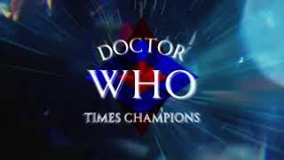 Doctor Who 60th Title Sequence (Times Champions)