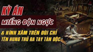 Kỳ Án Trung Quốc: MIẾNG ĐỘN NGỰC Và HÌNH XĂM TRÊN ĐÙI Chỉ Tên Hung Thủ Ra Tay Tàn Độc #giaimakyan