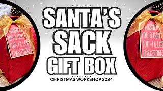 Santa's Sack Gift Box! Christmas Workshop 2024!!!