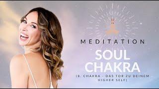  Meditation Soul Chakra - Verbinde dich mit deinem Higher-Self