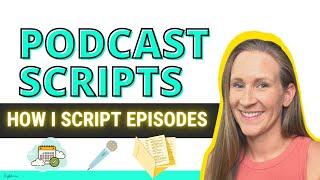 Podcast Script, How to Script a Podcast Episode