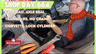 Cadillac Axle Seal, Corvette Lock Cylinder, Transit Connect Saga Cont. Auto Repair Shop DAY 664