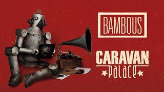 Caravan Palace - Bambous