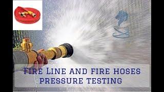 Fire Line and Fire hoses Pressure Testing | Fire safety system