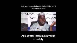 Duk wanda yace bai yarda da hadisi ba kafirine ba musulmi basaƙo zuwa ga yan qur'aniyun ko kuma yan