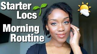 Morning Routine For Starter Locs!