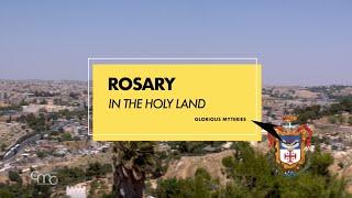 Glorious Mysteries - Rosary in the Holy Land