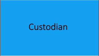 What do you mean by Custodian? What is a Custodian? Investment Bank function