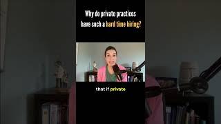 Why Private Practices Struggle with Hiring?