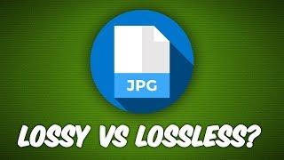Lossy vs Lossless?