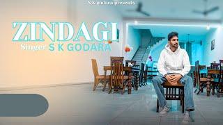 ZINDAGI ||  SK GODARA  ||  new Punjabi song 2025